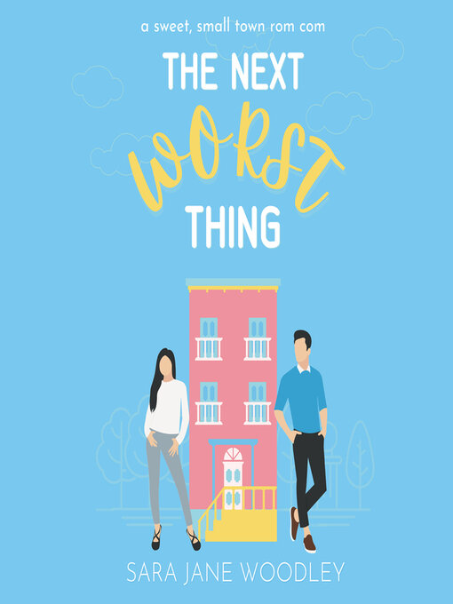 Title details for The Next Worst Thing by Sara Jane Woodley - Available